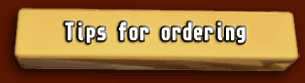 Tips for ordering